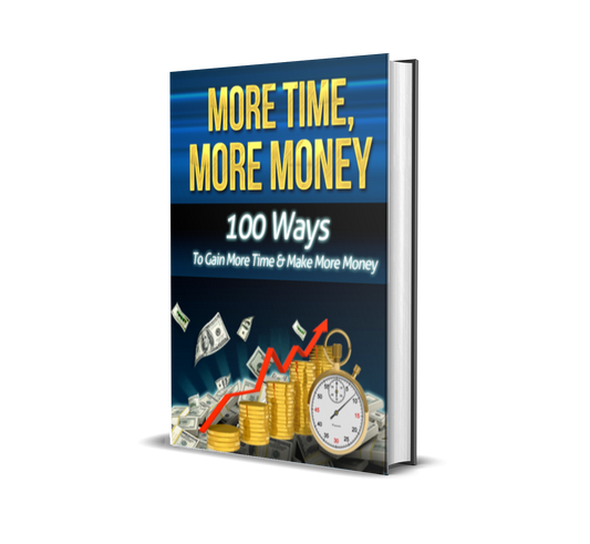 More Time. More Money. More Freedom. 100 Proven Ways to Escape the Rat Race & Build Real Wealth