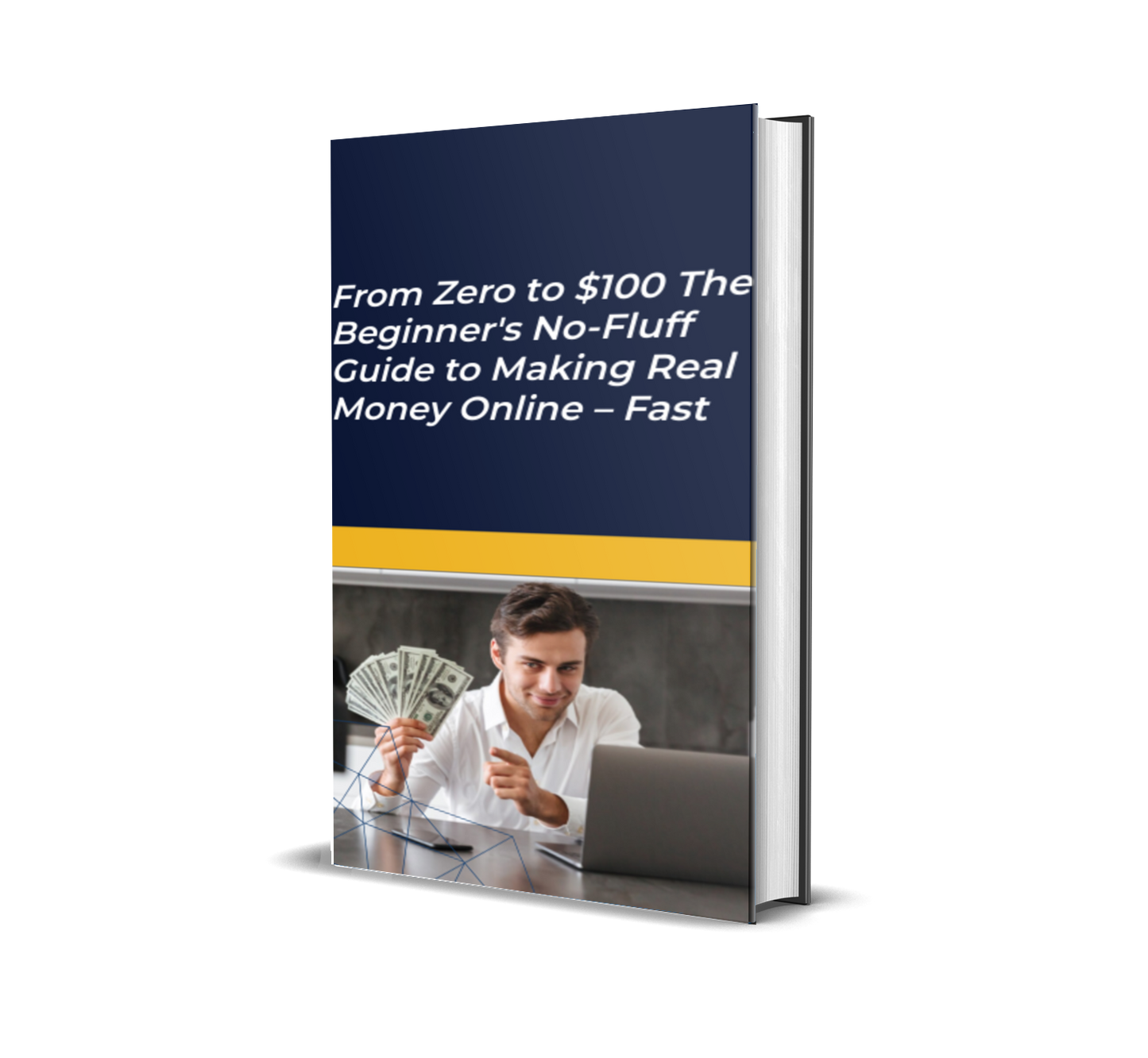 The $100 Breakthrough: Unlock Your First Online Income & Master Affiliate Marketing for Lasting Freedom